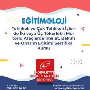 Tehlikeli ve Çok Tehlikeli İşlerde İki veya Üç Tekerlekli Motorlu Araçlarda İmalat