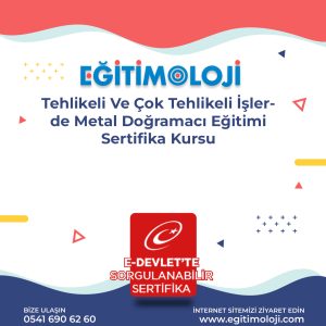 Tehlikeli Ve Çok Tehlikeli İşlerde Metal Doğramacı Eğitimi Sertifika Kursu