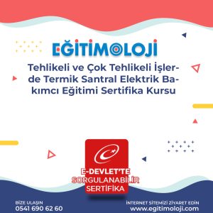 Tehlikeli ve Çok Tehlikeli İşlerde Termik Santral Elektrik Bakımcı Eğitimi Sertifika Kursu