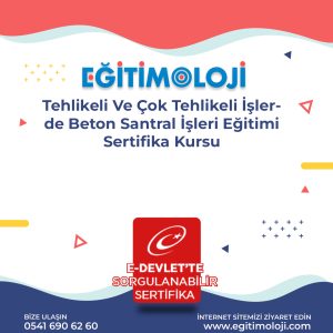 Tehlikeli Ve Çok Tehlikeli İşlerde Beton Santral İşleri Eğitimi Sertifika Kursu