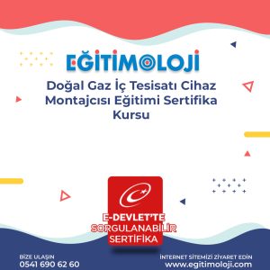 Doğal Gaz İç Tesisatı Cihaz Montajcısı Eğitimi Sertifika Kursu
