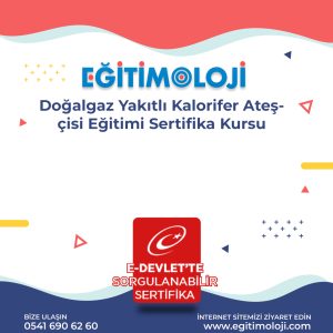 Doğalgaz Yakıtlı Kalorifer Ateşçisi Eğitimi Sertifika Kursu